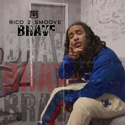 Brave 專輯 Trife Gang Rich/Rico 2 Smoove/AG Cubano