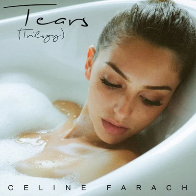 Tears (Trilogy) 专辑 Celine Farach