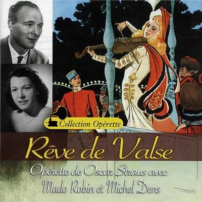 Rêve de valse - Les trois valses (Collection "Opérette") 專輯 Yvon Leenart/Michel Dens/Micheline Dax/Orchestre De La Société Des Concerts Du Conservatoire