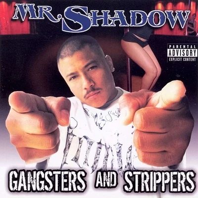 Gangsters and Strippers 專輯 OG Spanish Fly/Bad Boy of Clika One/Mr. Shadow