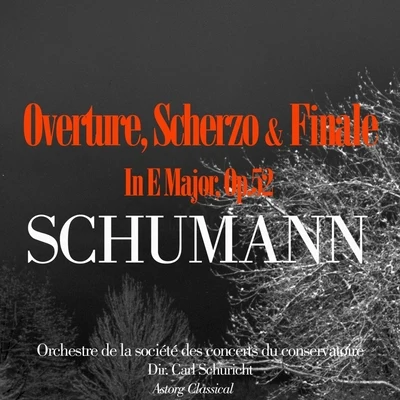 Schumann: Overture, Scherzo And Finale In E Major, Op.52 專輯 Yvon Leenart/Michel Dens/Micheline Dax/Orchestre De La Société Des Concerts Du Conservatoire