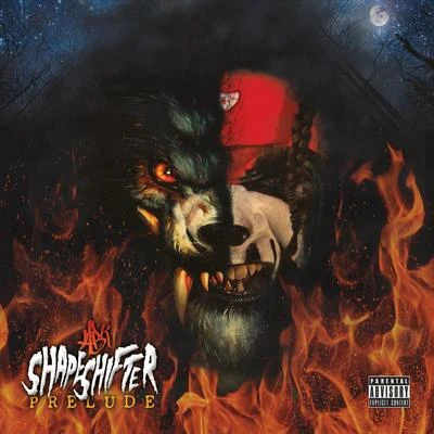 Shapeshifter Prelude 专辑 ABK/Blaze Ya Dead Homie