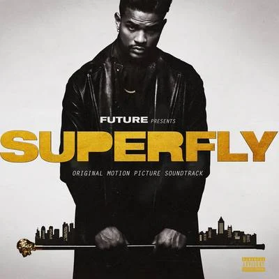 SUPERFLY (Original Motion Picture Soundtrack) 專輯 Future/Gucci Mane/Hyde/K.E. On The Track/Scotty Drippin