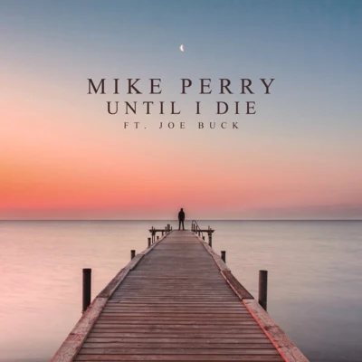 Until I Die 專輯 Mike Perry