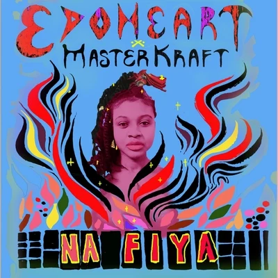 Na Fiya (feat. Masterkraft) 專輯 Masterkraft/Zoro/Kolaboy