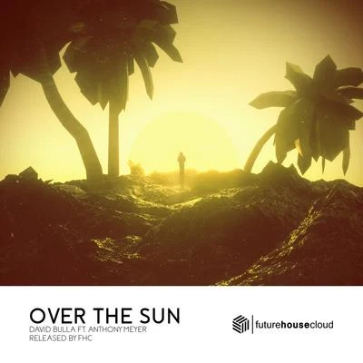 David BullaAitor Blond Over The Sun (feat. Anthony Meyer)