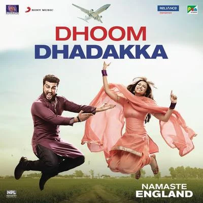 Dhoom Dhadakka (From "Namaste England") 专辑 Hard Kaur/Shahid Mallya/Hans Raj Hans/Rahat Fateh Ali Khan/Ustad Rashid Khan