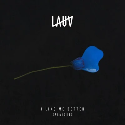 I Like Me Better (Remixes) 专辑 Lauv