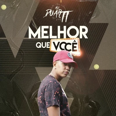 Melhor Que Você 專輯 Mc Duartt