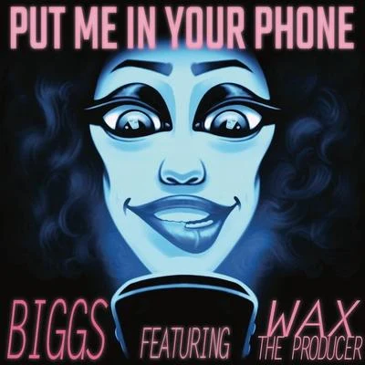 Put Me in Your Phone (feat. Wax the Producer) 專輯 Biggs/Jace Mek