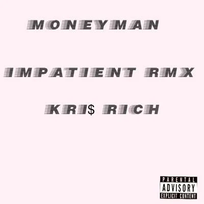 Impatient (Remix) 专辑 Money Mu/Money Man