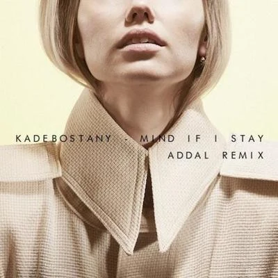 Mind If I Stay (Addal Remix) 專輯 Addal