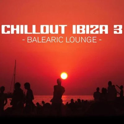 Chill Out Ibiza Vol.3 (Balearic Lounge) 專輯 SIRIUS