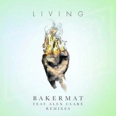 Living (Remixes) 专辑 Cavego/Bakermat