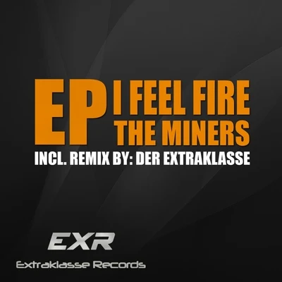 I Feel Fire EP 專輯 The Miners/Feelgood/M0B/Fly/Loverdose