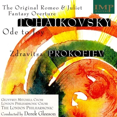 Tchaikovsky - Ode To Joy, Prokofiev - Zdravitsa 專輯 London Philharmonic Choir