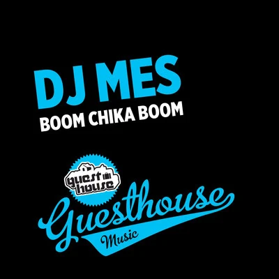 Boom Chika Boom 专辑 DJ Mes