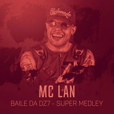 Baile da DZ7 (Super Medley) 專輯 MC Lan