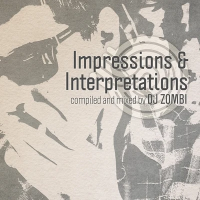 Impressions and Interpretations 專輯 Shai T/DJ Zombi