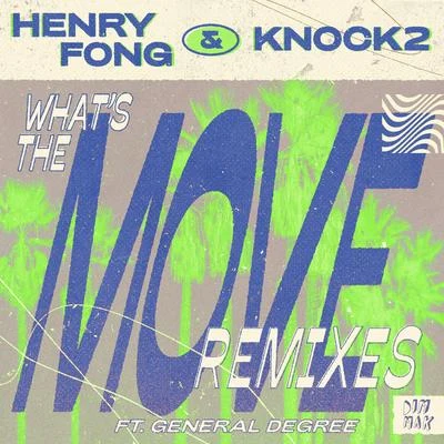 What&#x27;s the Move (feat. General Degree) (Remixes) 专辑 YS/Knock2/Cheyenne Giles