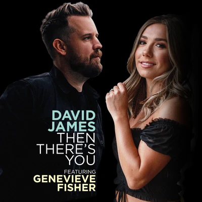 Then Theres You (feat. Genevieve Fisher) 專輯 David James/Tane/bastrd/Telemakus/Kosie