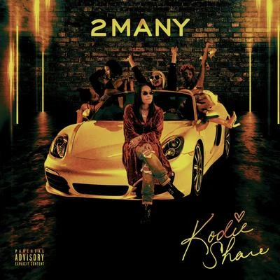 2 Many 專輯 Kodie Shane/Saucy Longwe