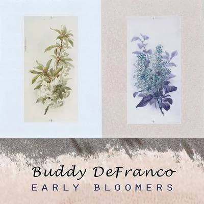 Early Bloomers 专辑 Buddy DeFranco