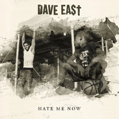 Hate Me Now 專輯 Dave East