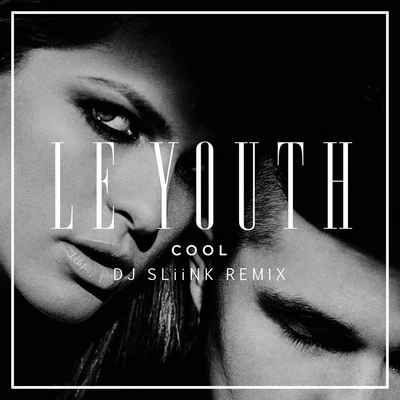 Le Youth C O O L (DJ Sliink Remix)