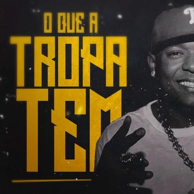 O Que a Tropa Tem 專輯 Rennan da Penha/MC Max