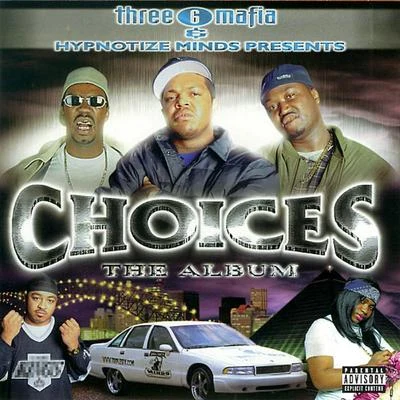 Choices: The Album 專輯 Three 6 Mafia/K-Bird/Black Static Blue Flame/Crunchy Black