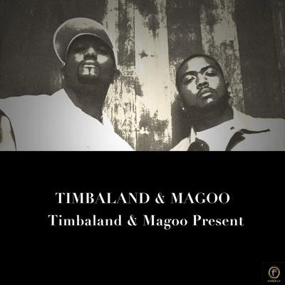 Timbaland Timbaland & Magoo Present…