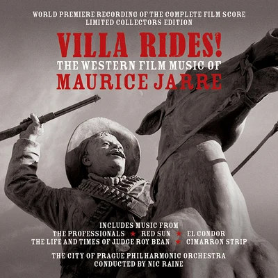 The City of Prague Philharmonic OrchestraJohn WilliamsNic Raine Villa Rides! The Western Film Music of Maurice Jarre