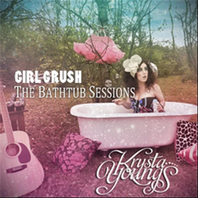 Girl Crush (Stripped) - Single 專輯 Krysta Youngs