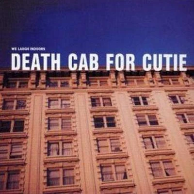 We Laugh Indoors 專輯 Death Cab for Cutie