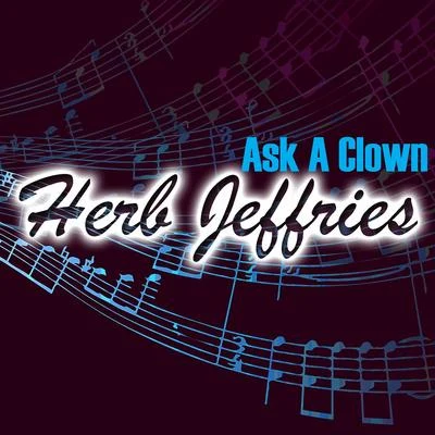 Ask A Clown 專輯 Herb Jeffries/Glenn Miller