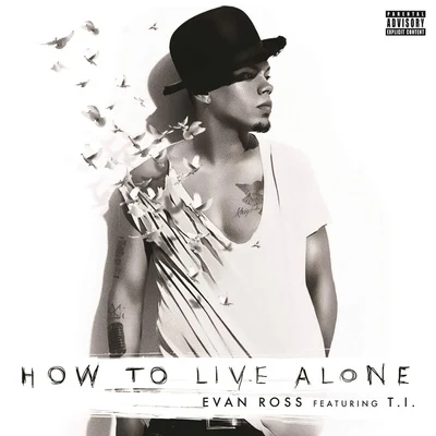 Evan Ross How To Live Alone (feat. T.I.)