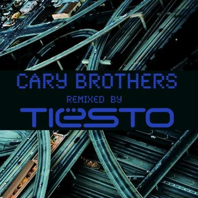 Cary Brothers Cary Brothers Remixed By Tiësto