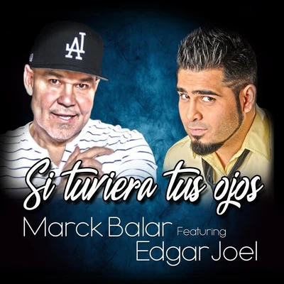 Si Tuviera Tus Ojos (feat. Edgar Joel) 專輯 Marck Balar/Nino Segarra