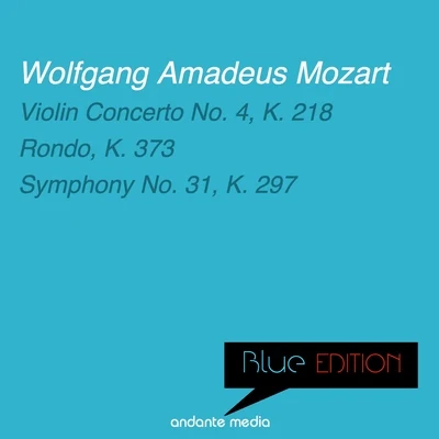 Blue Edition - Mozart: Violin Concerto No. 4, K. 218 & Symphony No. 31, K. 297 專輯 Bach-Collegium Stuttgart/Werner Keltsch/Susanne Lautenbacher/Helmuth Rilling/Alfred Sous