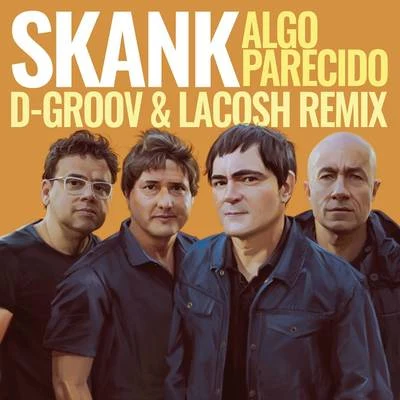 Algo Parecido (D-Groov e Lacosh Remix) 專輯 Skank