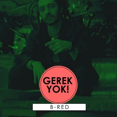 Gerek Yok 專輯 B-Red/Lil Kesh