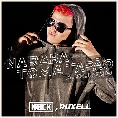 Na Raba Toma Tapão (Ruxell Remix) 專輯 Ruxell