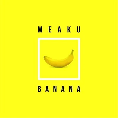 Banana 專輯 Meaku