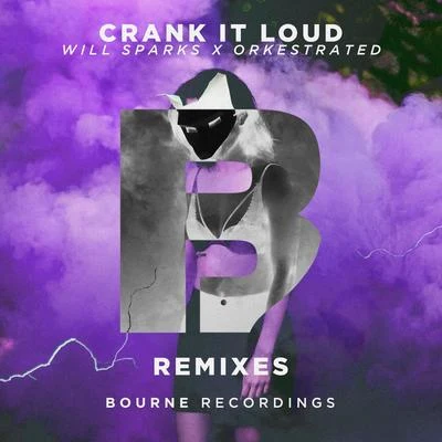 Crank It Loud (Remixes) 專輯 Will Sparks