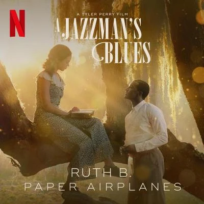 Paper Airplanes (from the Netflix Film A Jazzmans Blues) 專輯 Ruth B.