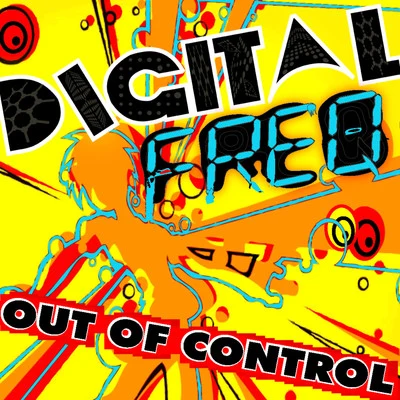 Digital Freq - Out Of Control ep 專輯 Digital Freq/Dave Audé/Lizzie Curious