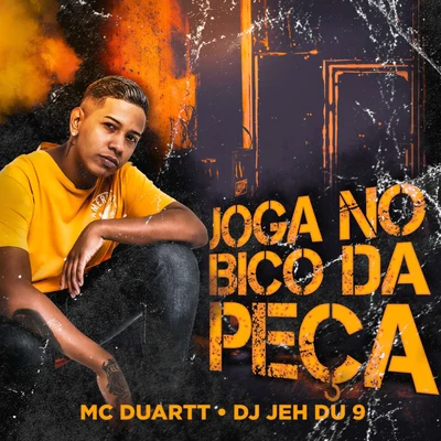 Joga no Bico da Peça (feat. DJ Jé Du 9) 專輯 Mc Duartt