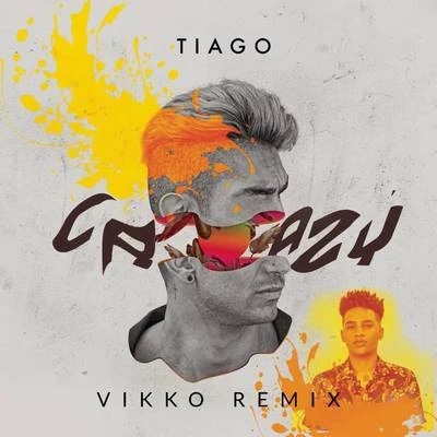 Crazy (Vikko Remix) 專輯 Tiago/Lord Of The Isles/K-Line/Daphné/Acid Pauli