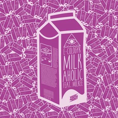 Milkaholic 專輯 Ecologyk/Guhhl/Guhhl & Ecologyk